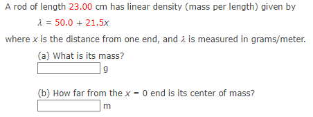 Solved A rod of length 23.00cm has linear density (mass per | Chegg.com