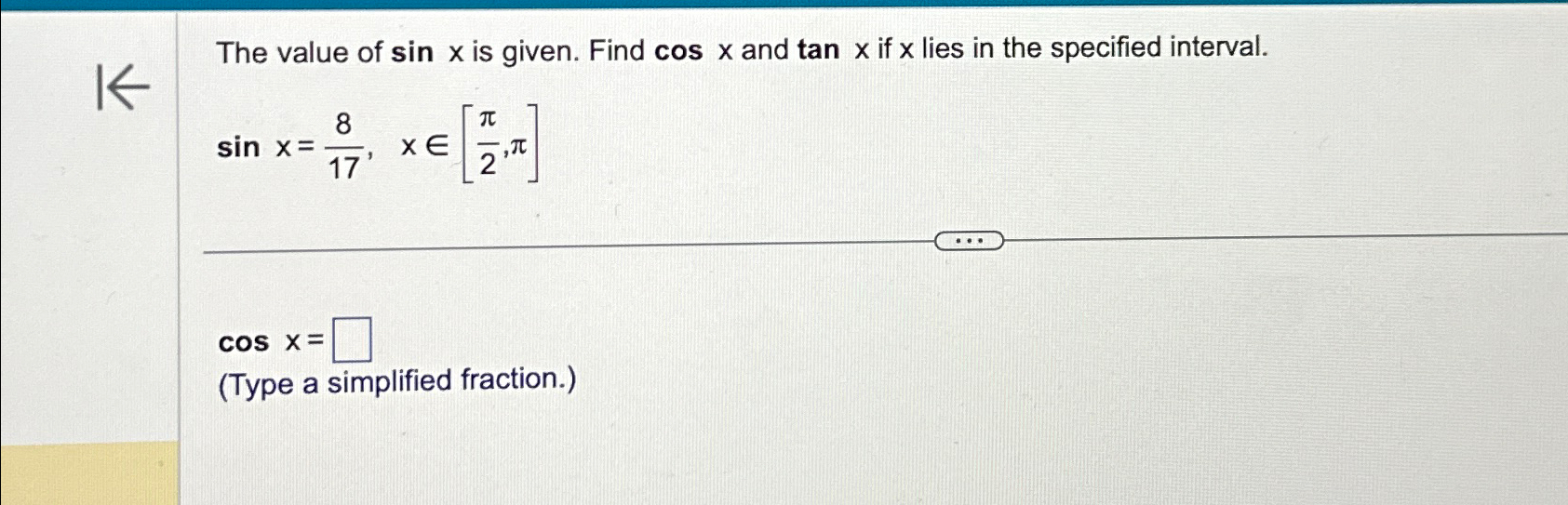 Solved The value of sinx ﻿is given. Find cosx ﻿and tanx ﻿if | Chegg.com