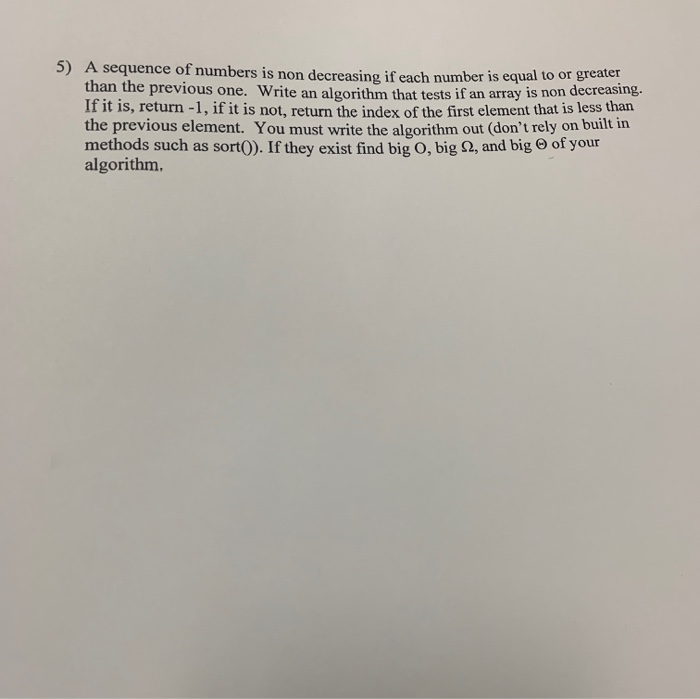 Solved 5) A sequence of numbers is non decreasing if each | Chegg.com