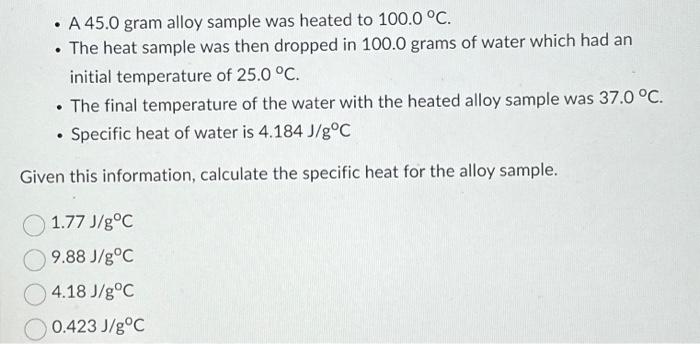 Solved A 45.0 gram alloy sample was heated to 100.0 °C. • | Chegg.com