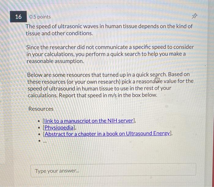 \( 0.5 \) points
The speed of ultrasonic waves in human tissue depends on the kind of tissue and other conditions.

Since the