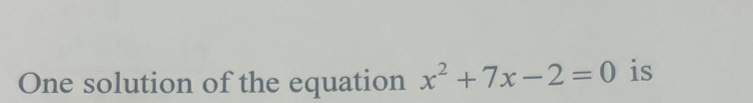 what is the solution of the equation 7 2 x 0