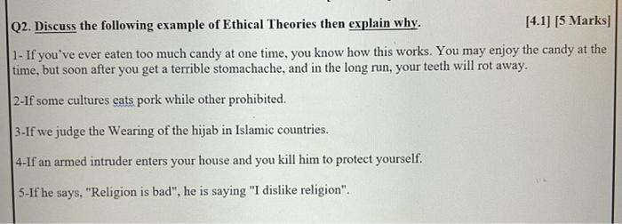 Solved Q2. Discuss The Following Example Of Ethical Theories | Chegg.com