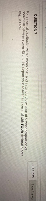 Solved QUESTION 7 1 points Save Answer For a normal | Chegg.com