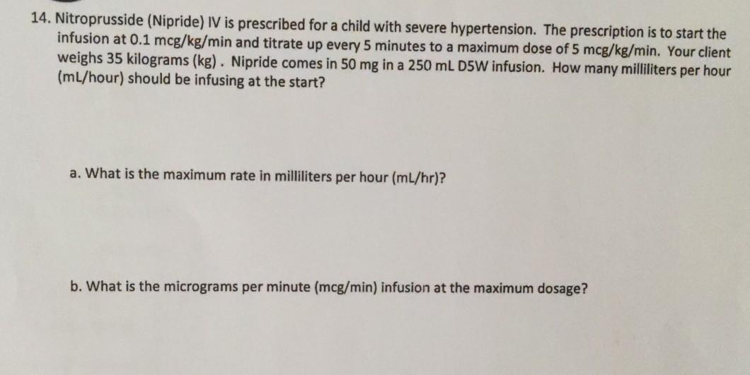 Solved 14. Nitroprusside (Nipride) IV is prescribed for a