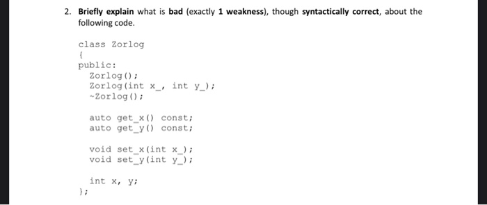 Solved 2. Briefly explain what is bad (exactly 1 weakness), | Chegg.com