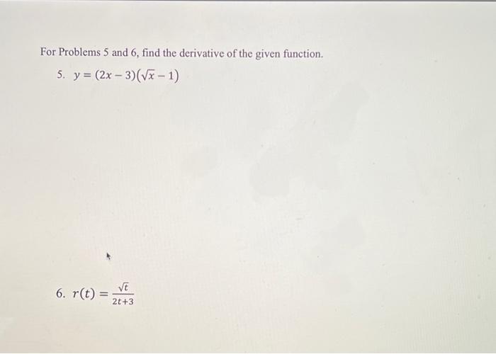 Solved For Problems 5 And 6 , Find The Derivative Of The | Chegg.com