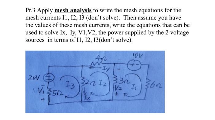 Solved Pr.3 Apply mesh analysis to write the mesh equations | Chegg.com