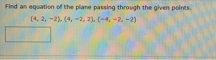 Solved Find an equation of the plane passing through the | Chegg.com