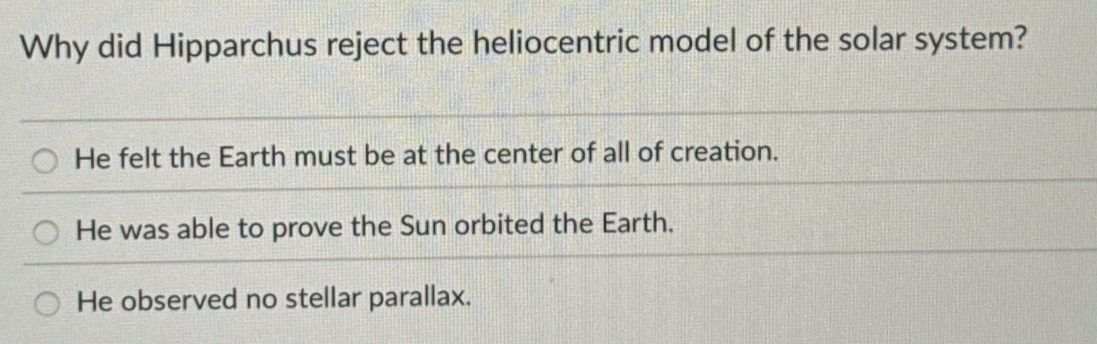 Solved Why did Hipparchus reject the heliocentric model of