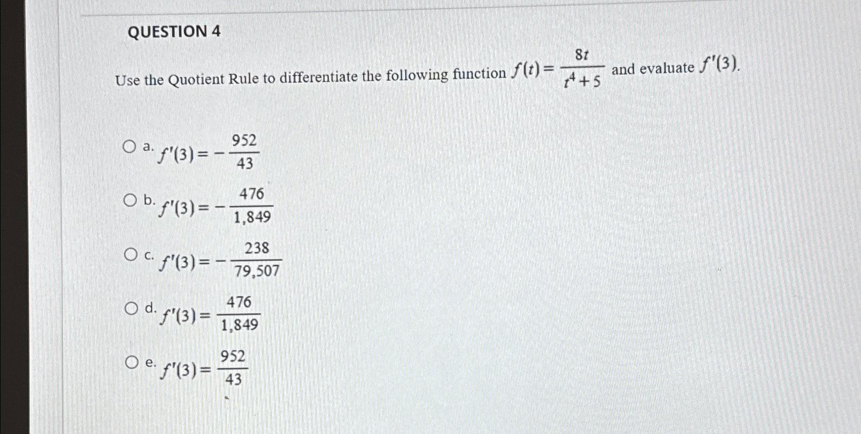 Solved QUESTION 4Use The Quotient Rule To Differentiate The | Chegg.com