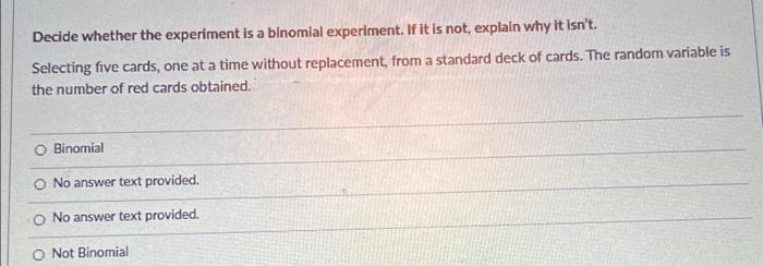 Solved Decide whether the experiment is a binomial | Chegg.com