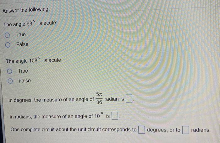 Solved Answer the following. The angle 68° is acute: O True | Chegg.com