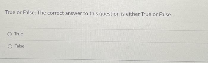 True or False: The correct answer to this question is | Chegg.com