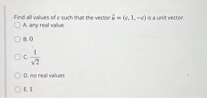Solved - Find all values of c such that the vector u = (c, | Chegg.com