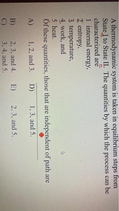 Solved A thermodynamic system is taken in equilibrium steps | Chegg.com