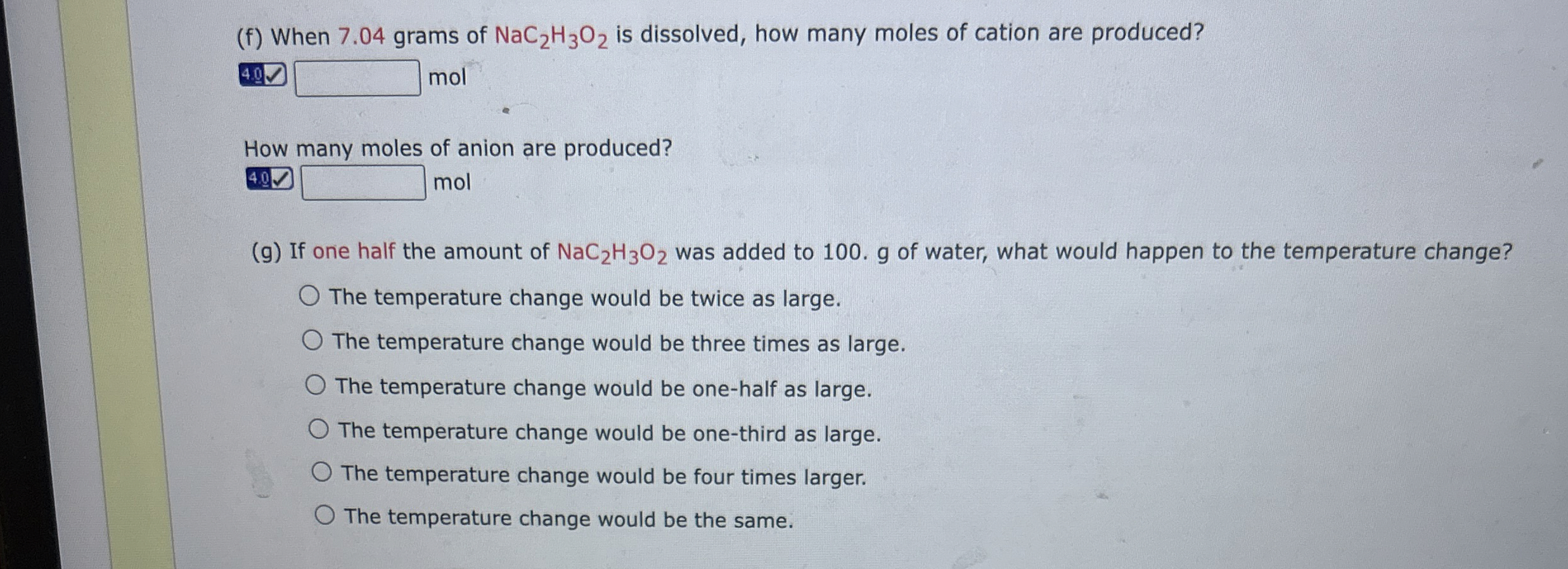 Solved (f) ﻿When 7.04 ﻿grams of NaC2H3O2 ﻿is dissolved, how | Chegg.com