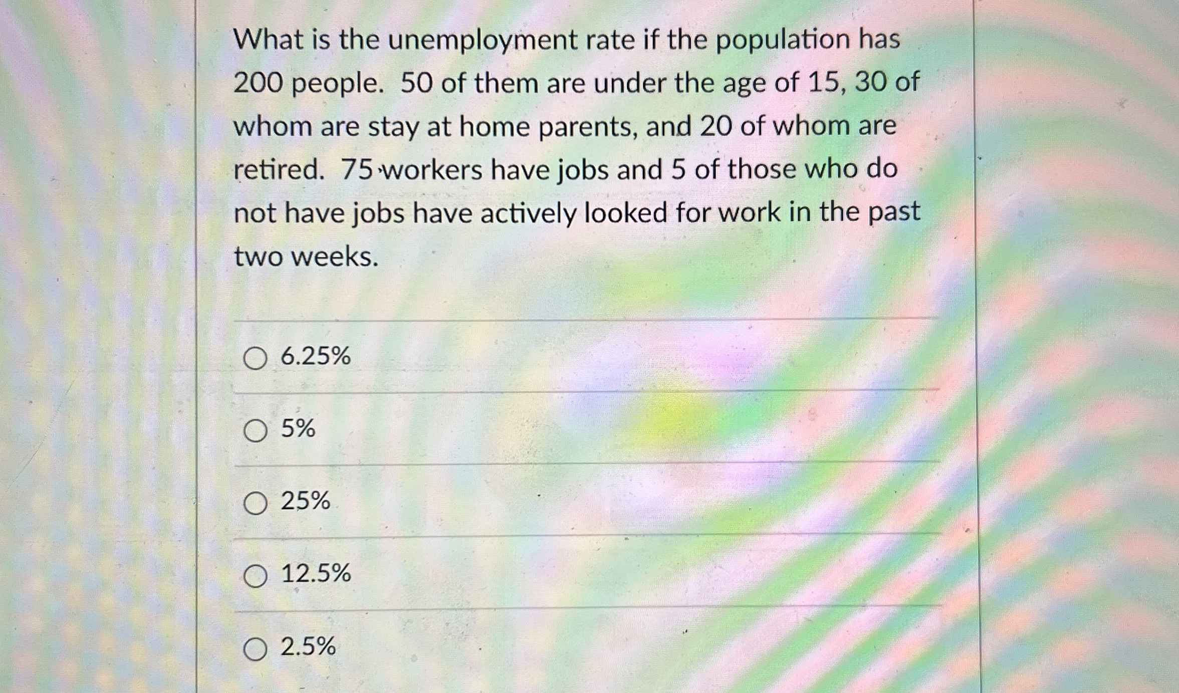 Solved What is the unemployment rate if the population has | Chegg.com