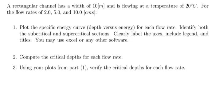 Solved A rectangular channel has a width of 10[ m] and is | Chegg.com