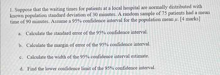 Solved 1 Suppose That The Waiting Times For Patients At A Chegg Com