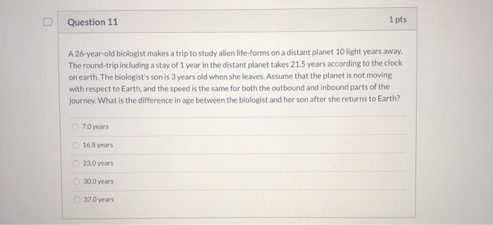 Solved 1 pts Question 11 U A 26-year-old biologist makes a | Chegg.com