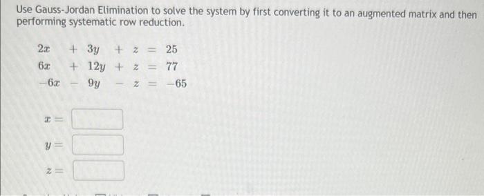 Solved Use Gauss-Jordan Elimination To Solve The System By | Chegg.com