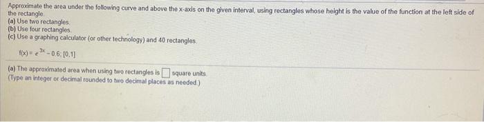 Solved Approximate the area under the following curve and | Chegg.com
