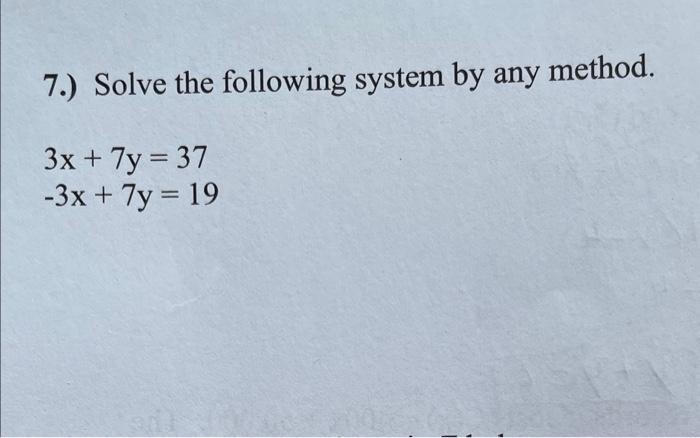 Solved 7.) Solve the following system by any method. | Chegg.com