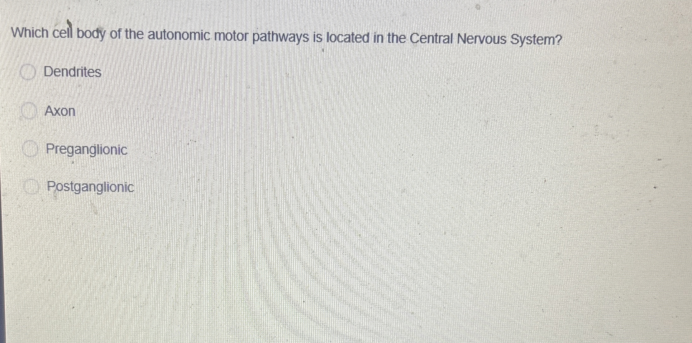 Solved Which cell body of the autonomic motor pathways is | Chegg.com