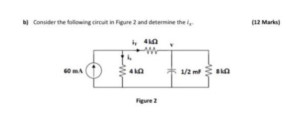 Solved b) Consider the following circuit in Figure 2 and | Chegg.com