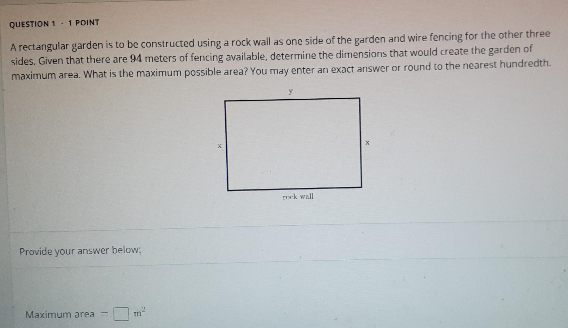 Solved . QUESTION 1 - 1 POINT A rectangular garden is to be | Chegg.com