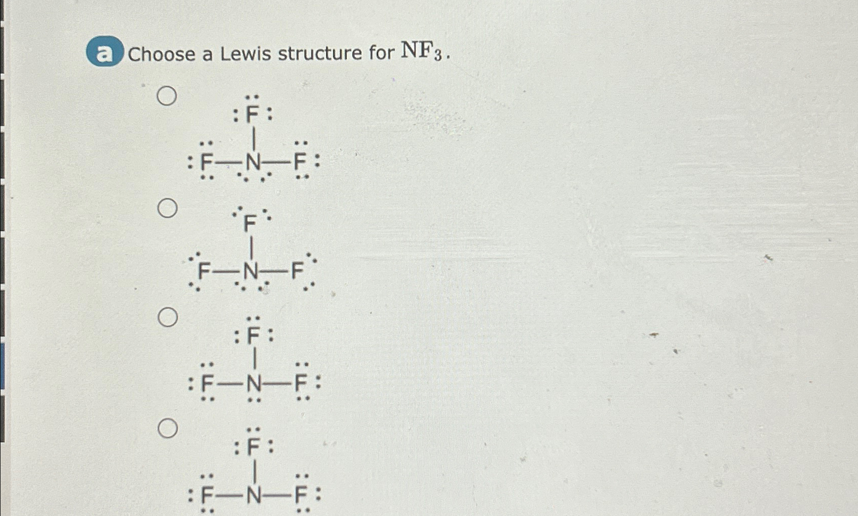 Solved Choose a Lewis structure for NF3. | Chegg.com