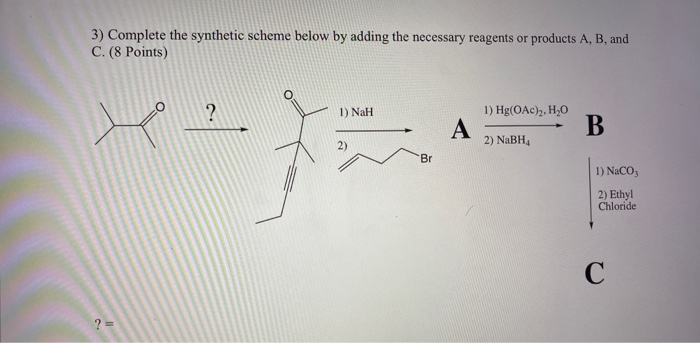 Solved 3) Complete The Synthetic Scheme Below By Adding The | Chegg.com