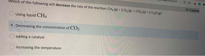 Solved Which of the following will decrease the rate of the | Chegg.com