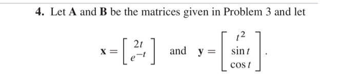 Solved 4. Let A and B be the matrices given in Problem 3 and | Chegg.com