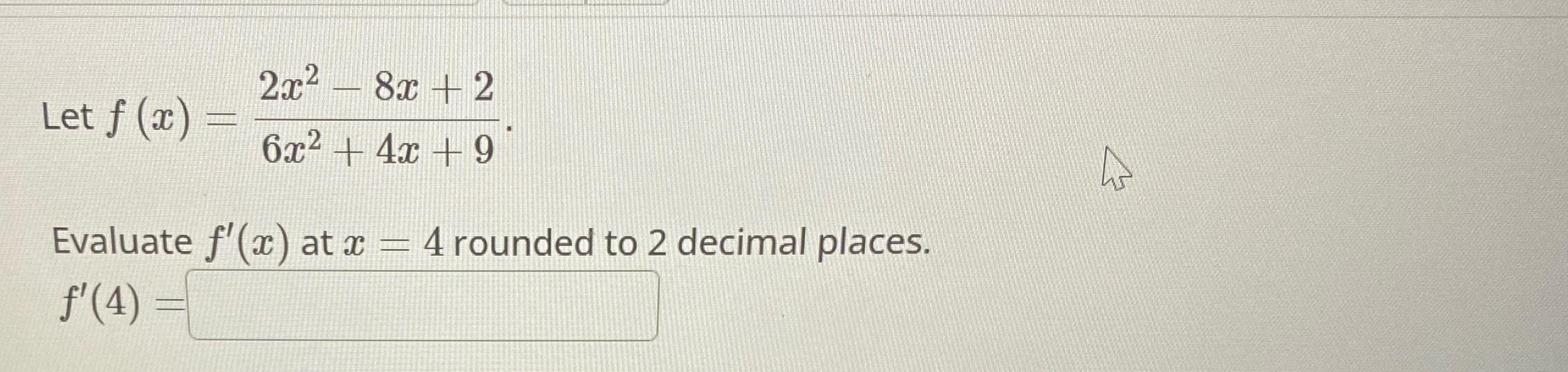 Solved Let F X 2x2 8x 26x2 4x 9evaluate F X ﻿at X 4