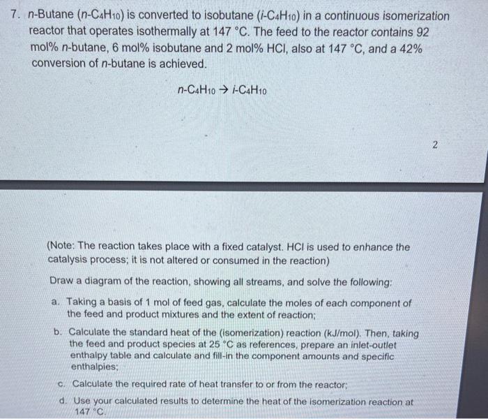 \( n \)-Butane \( \left(n-\mathrm{C}_{4} \mathrm{H}_{10}\right) \) is converted to isobutane \( \left(i-\mathrm{C}_{4} \mathr