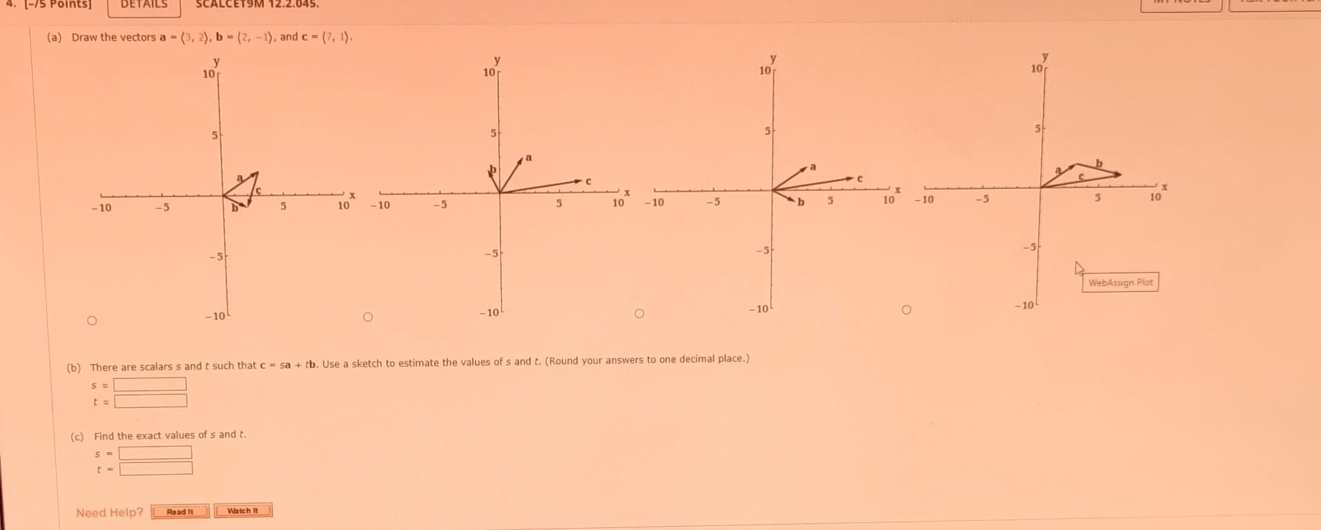 Solved (a) Draw The Vectors A=(7,2),b=(2,−1), And C=(7,1). | Chegg.com