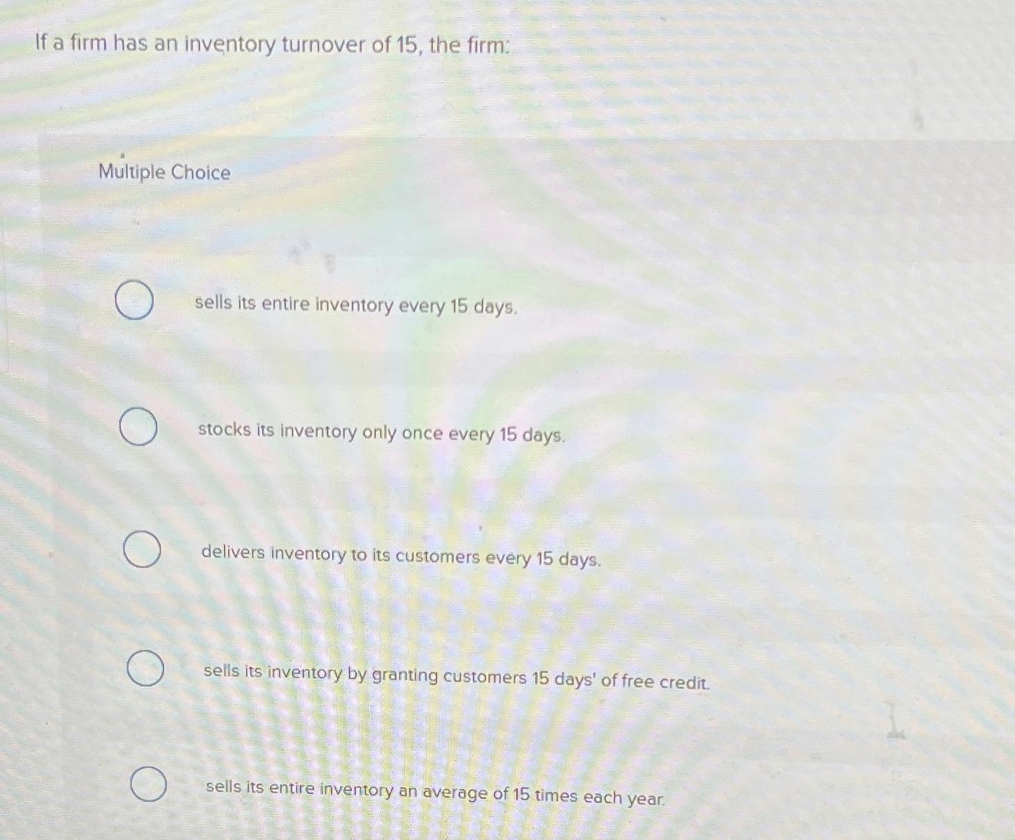 Solved If a firm has an inventory turnover of 15 , ﻿the | Chegg.com