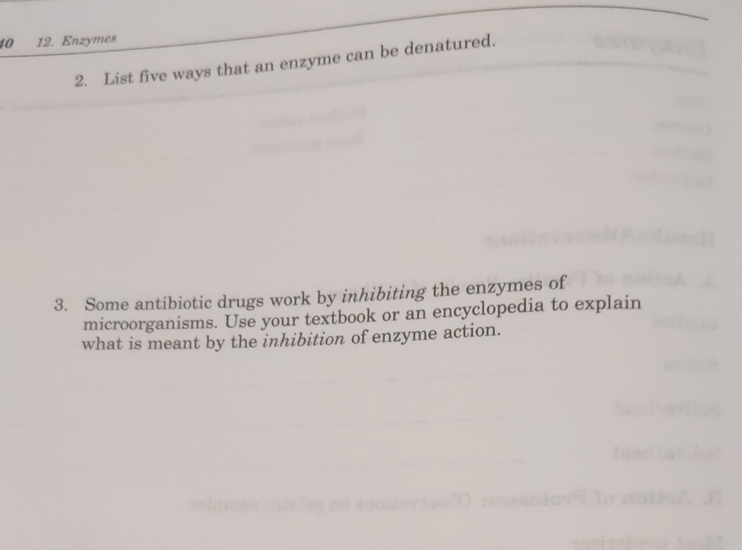 Solved 2. List five ways that an enzyme can be denatured. 2.