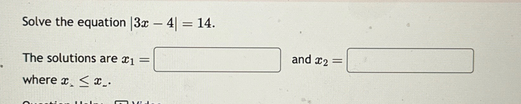 Solved Solve the equation |3x-4|=14.The solutions are x1= | Chegg.com