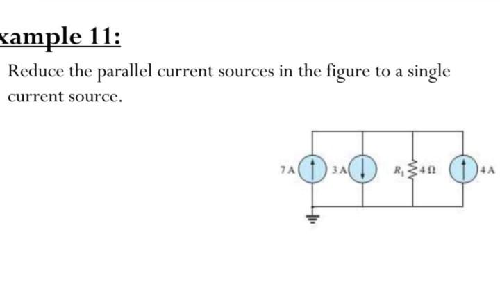Solved xample 11: Reduce the parallel current sources in the | Chegg.com