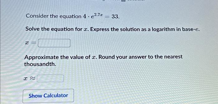 Solved Consider the equation 4. e2.7 = 33. Solve the | Chegg.com