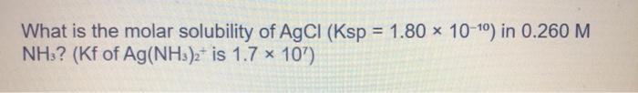 Solved What Is The Molar Solubility Of AgCl (Ksp = 1.80 X | Chegg.com