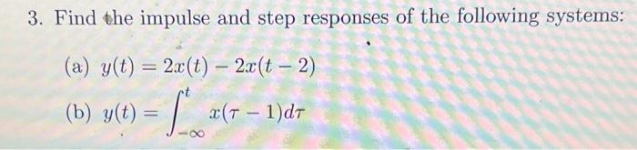 Solved 3. Find the impulse and step responses of the | Chegg.com