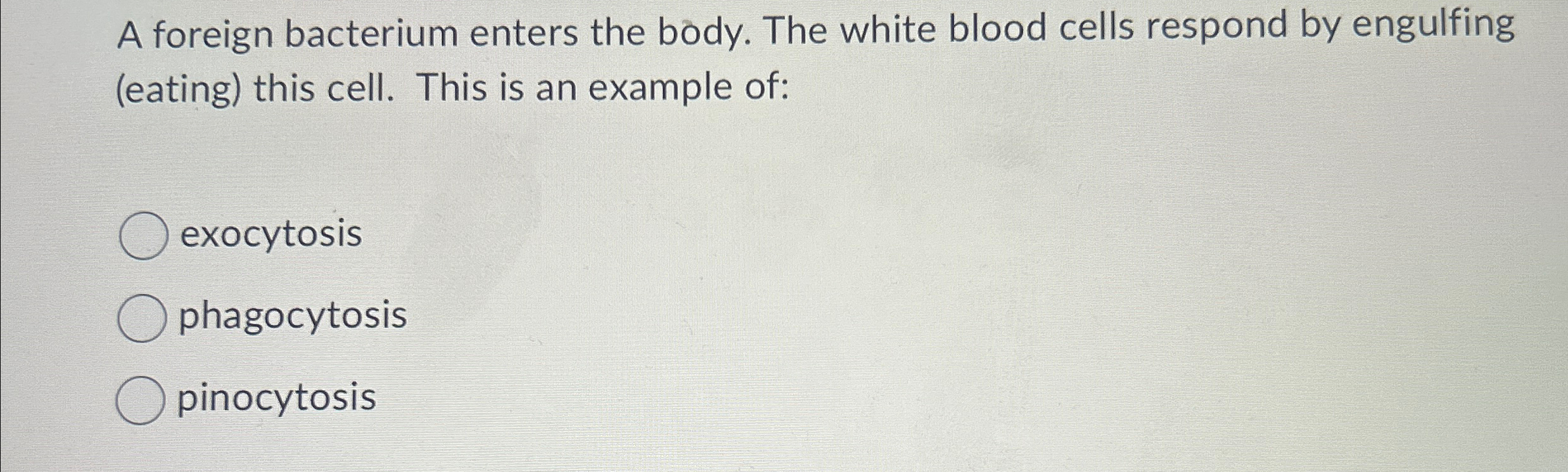 Solved A foreign bacterium enters the body. The white blood | Chegg.com