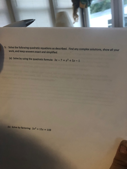 Solved 5. Solve the following quadratic equations as | Chegg.com