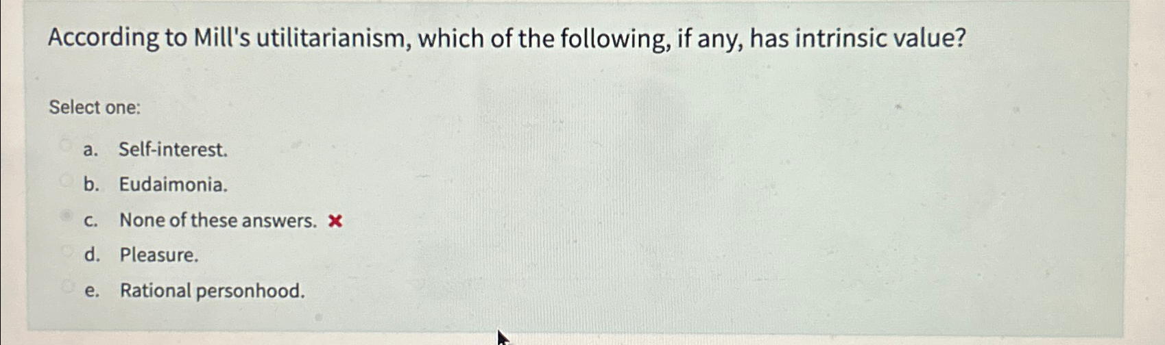 Solved According to Mill's utilitarianism, which of the | Chegg.com