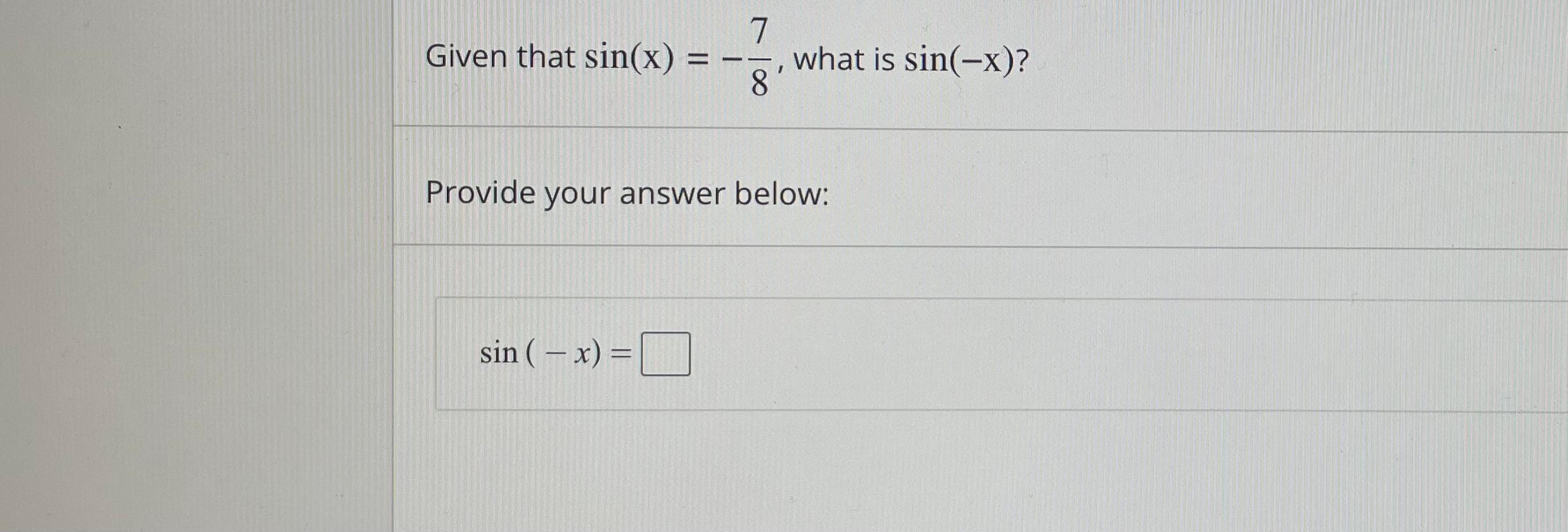 solved-given-that-sin-x-78-what-is-sin-x-provide-your-chegg