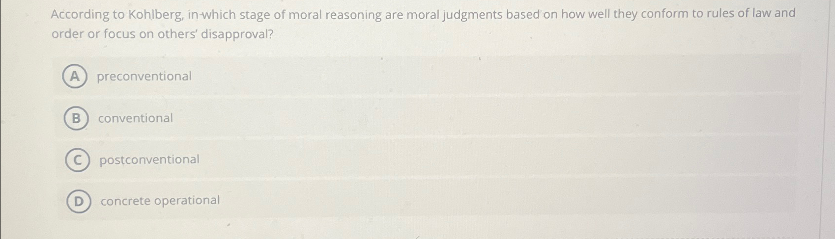 Solved According To Kohlberg, In Which Stage Of Moral | Chegg.com